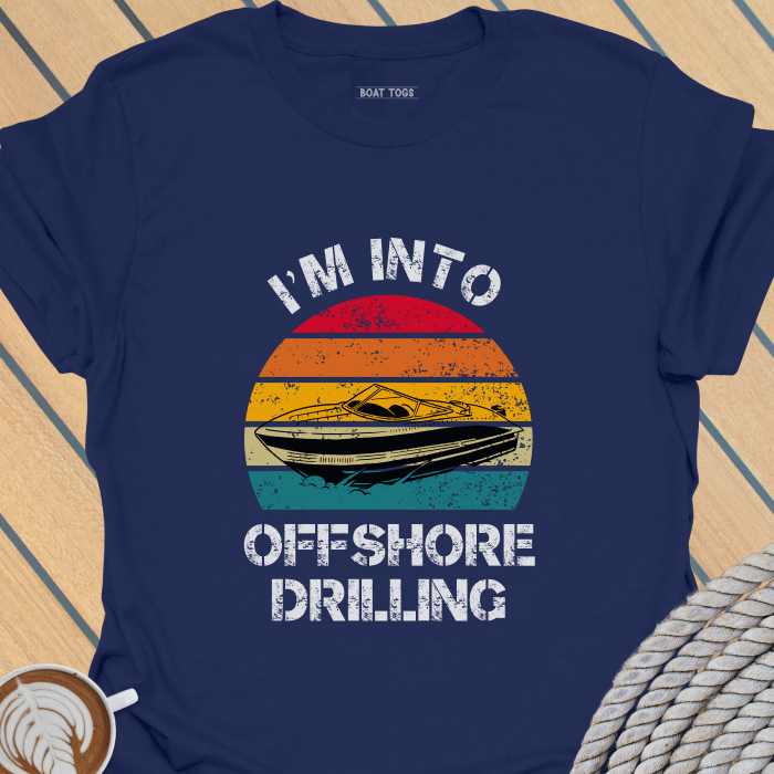 Into offshore drilling T-shirt