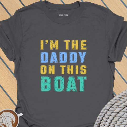 I'm the daddy T-shirt