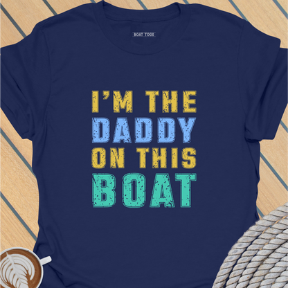 I'm the daddy T-shirt