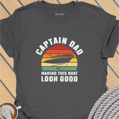 Dad looking good - boat T-shirt