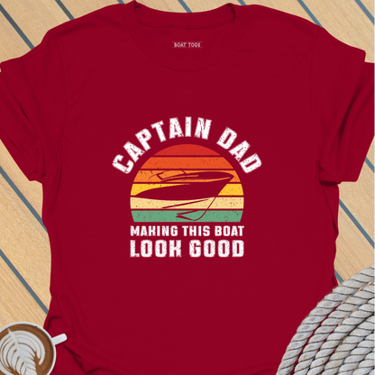 Dad looking good - boat T-shirt