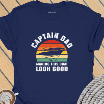 Dad looking good - boat T-shirt