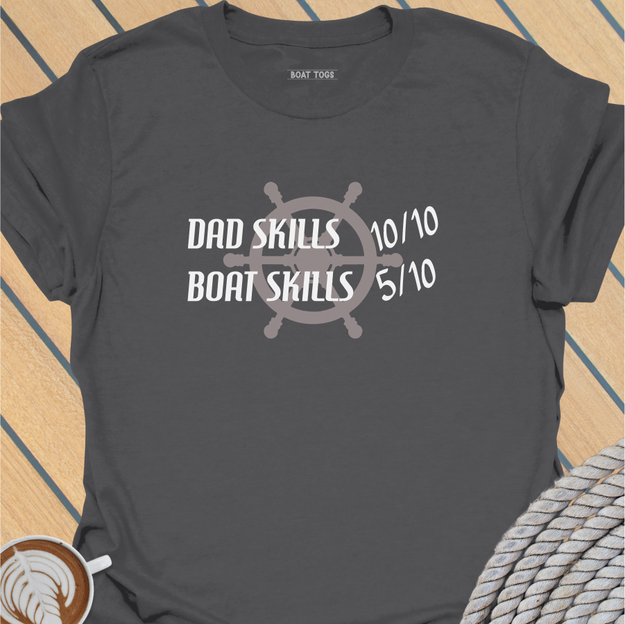Dad skills Boat skills T-shirt