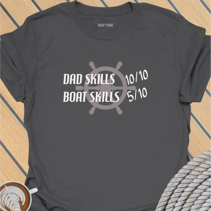 Dad skills Boat skills T-shirt