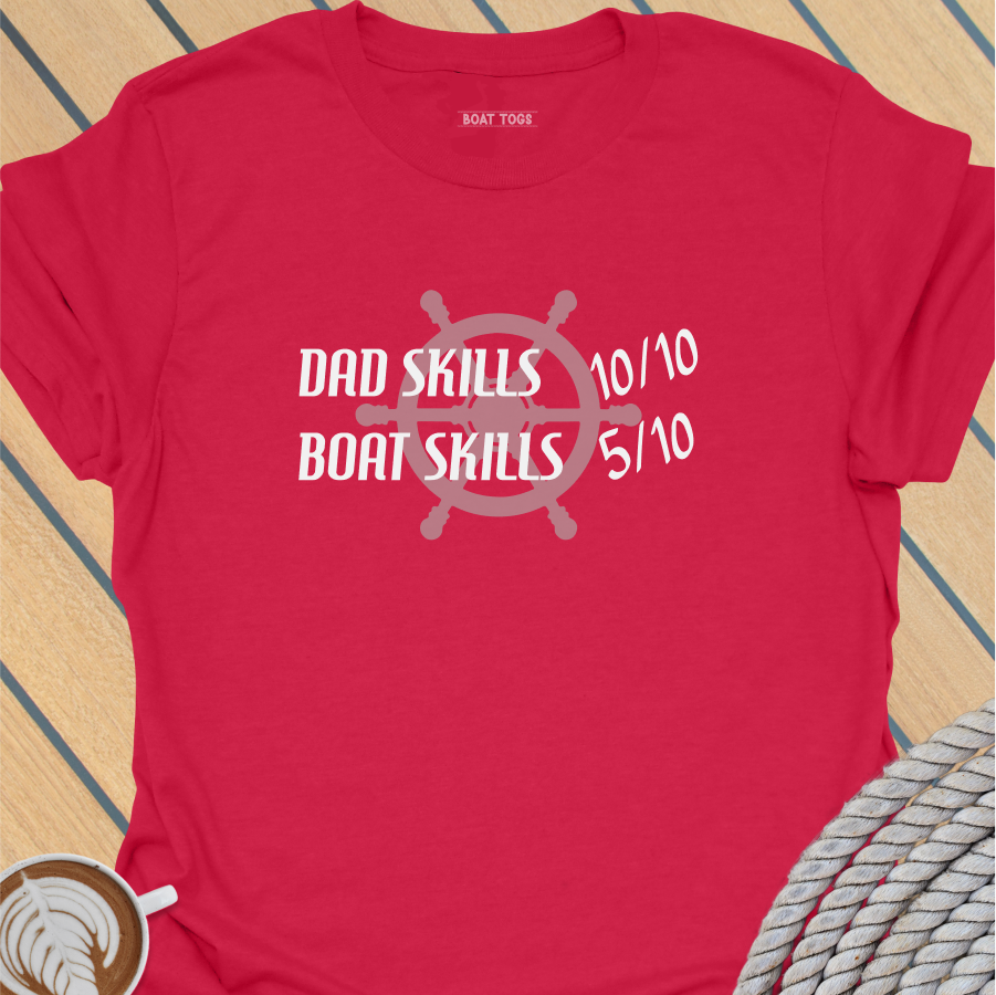 Dad skills Boat skills T-shirt