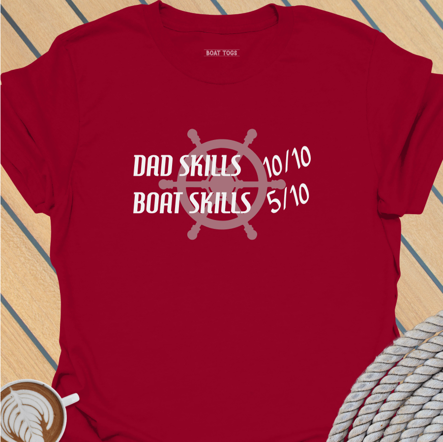 Dad skills Boat skills T-shirt