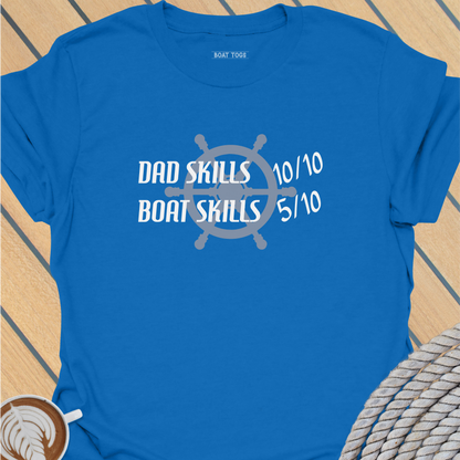 Dad skills Boat skills T-shirt