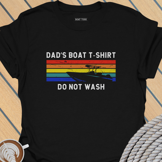 Dads boat Do not wash T-shirt