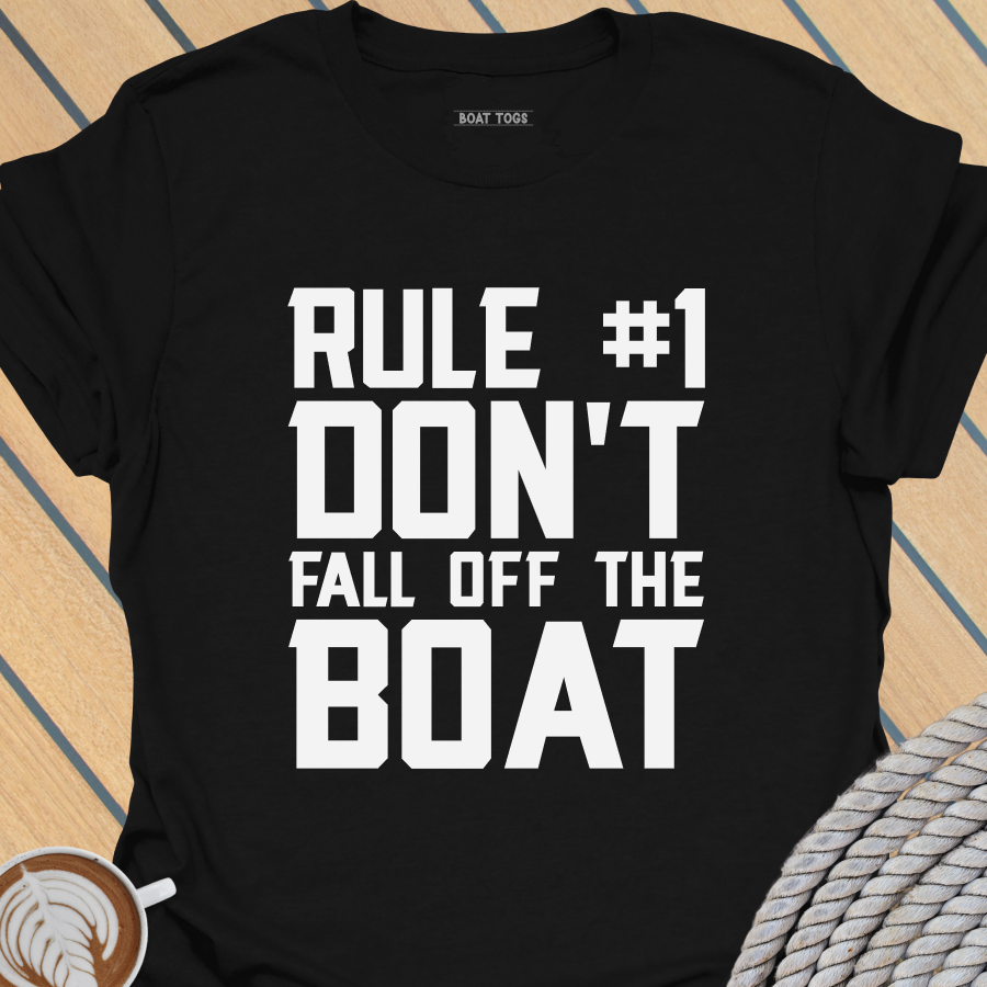 Rule No 1 Don't fall off the boat