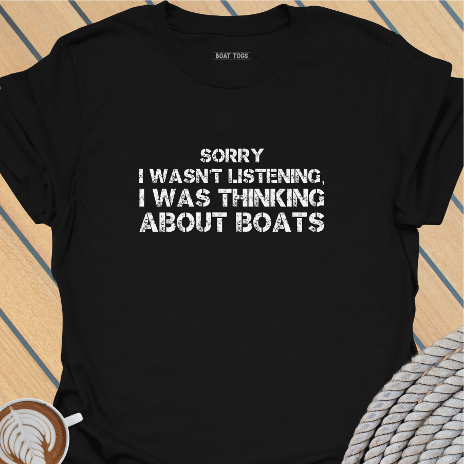 Sorry I wasn't listening T-shirt