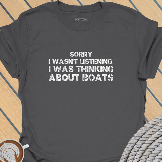 Sorry I wasn't listening T-shirt