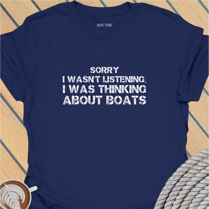 Sorry I wasn't listening T-shirt