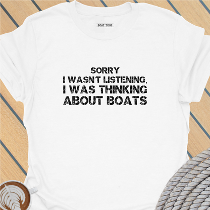 Sorry I wasn't listening T-shirt