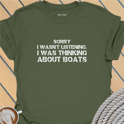 Sorry I wasn't listening T-shirt
