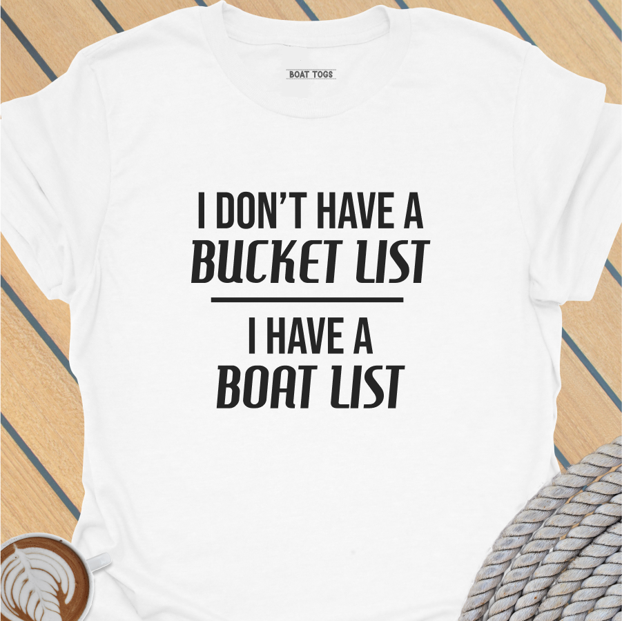 Bucket list boat list T-shirt