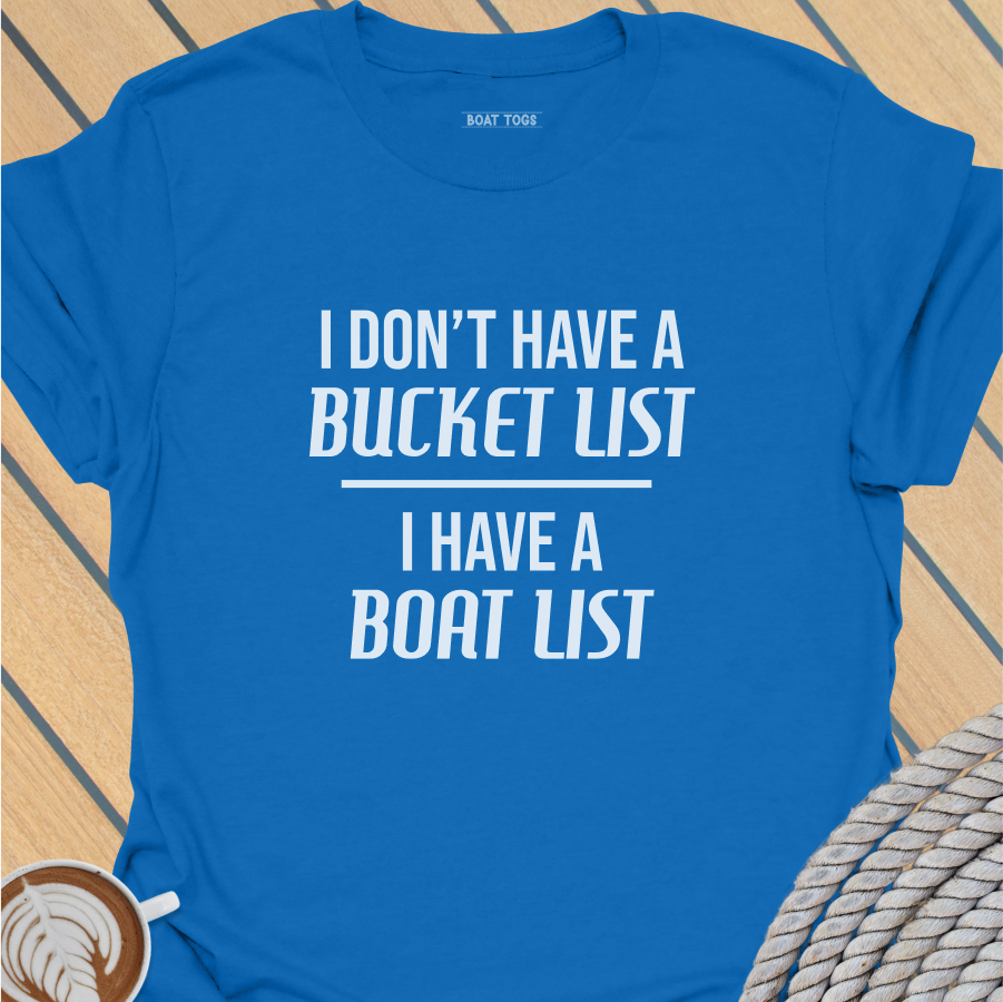 Bucket list boat list T-shirt