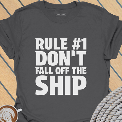 Rule No 1 - Ship T-shirt