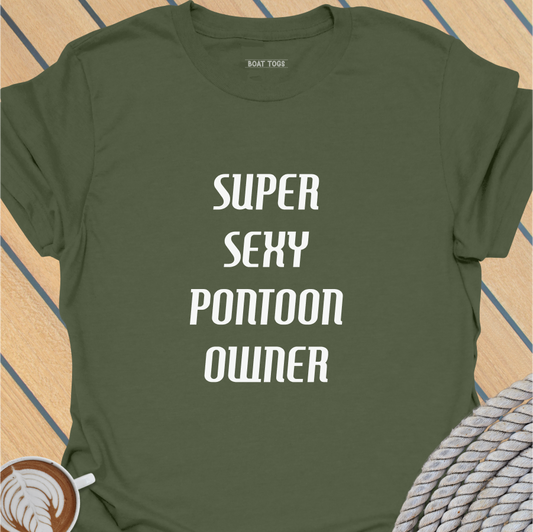 Super sexy pontoon owner T-shirt