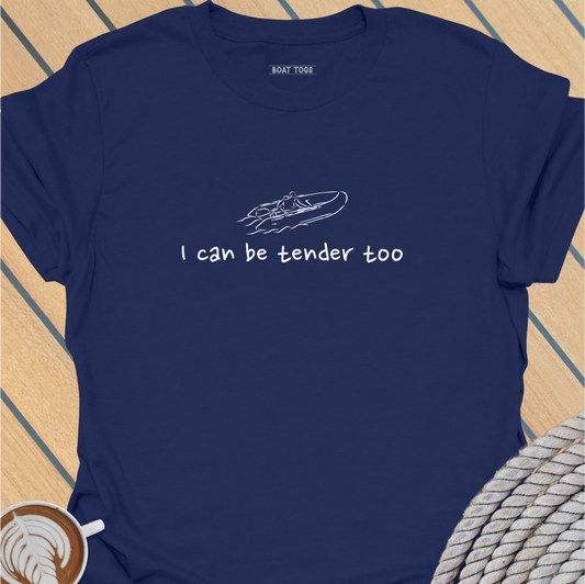 I can be tender too T-shirt