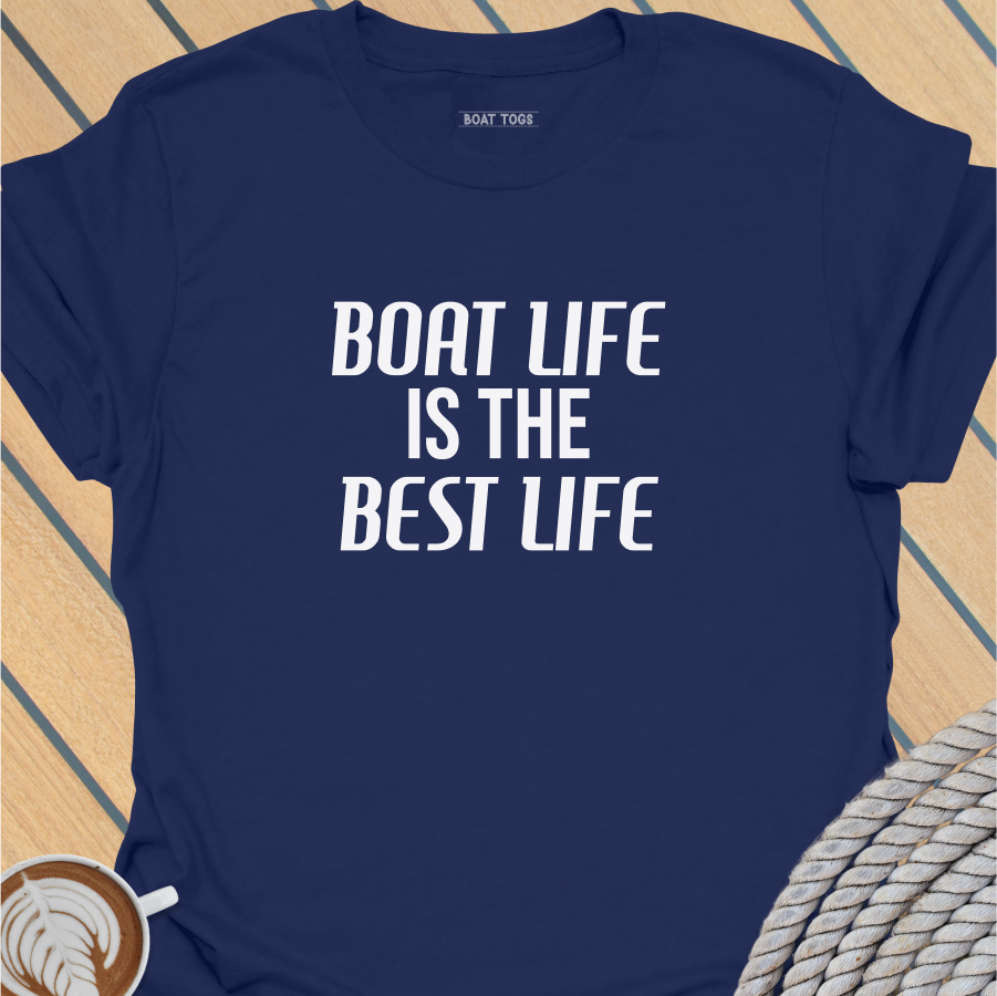 Boat life best life T-shirt