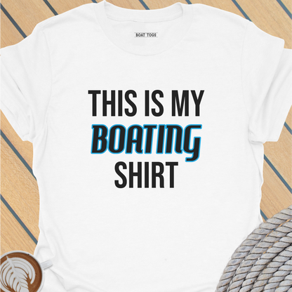 This is my boating shirt T-shirt