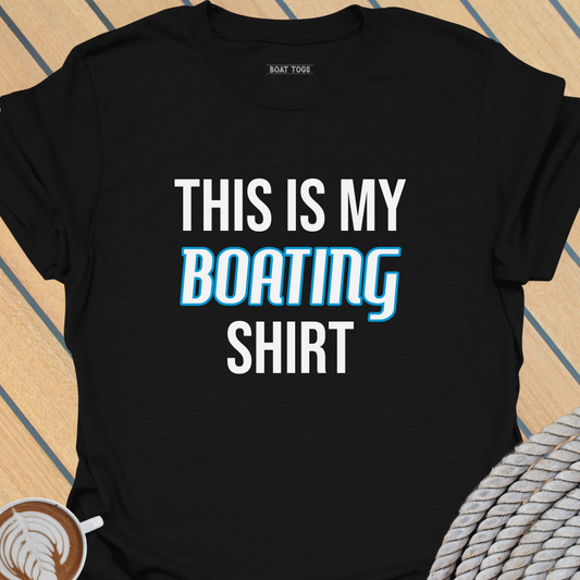 This is my boating shirt T-shirt