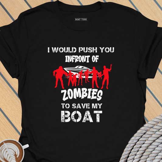 Push in front of zombies - boat T-shirt