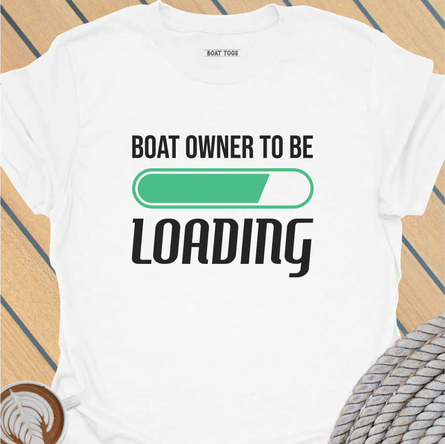 Boat owner to be T-shirt