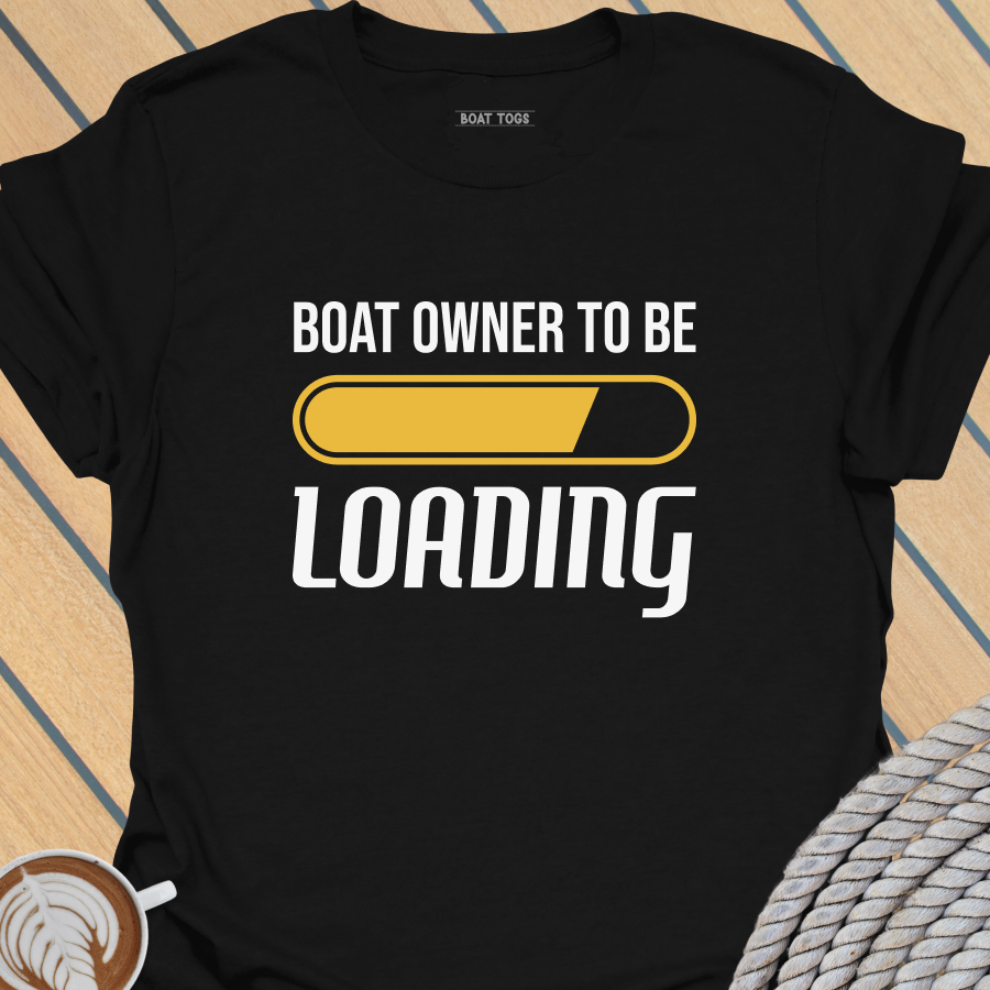 Boat owner to be T-shirt
