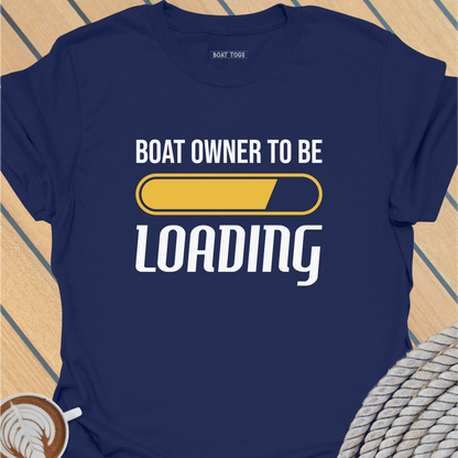 Boat owner to be T-shirt