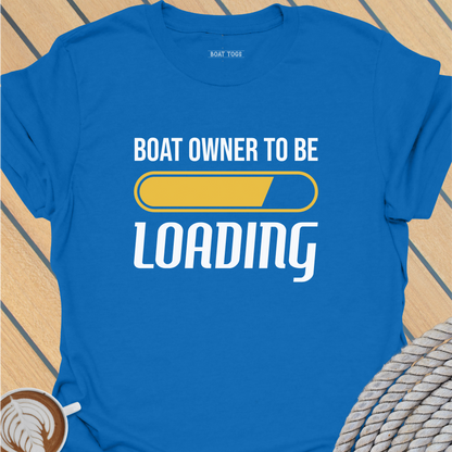 Boat owner to be T-shirt