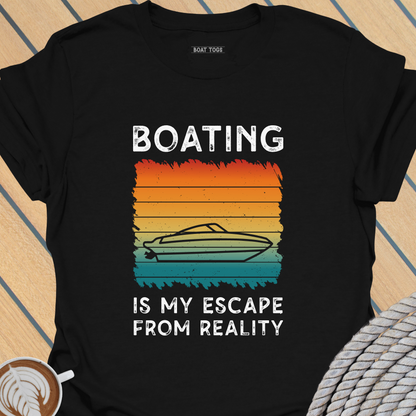 Boating escape from reality T-shirt