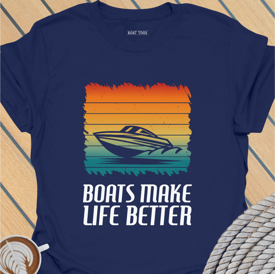 Boats make life better T-shirt