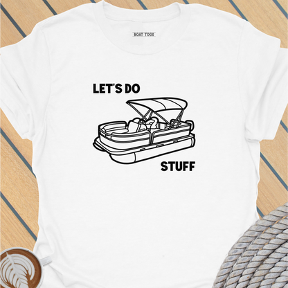 Let's do pontoon stuff T-shirt