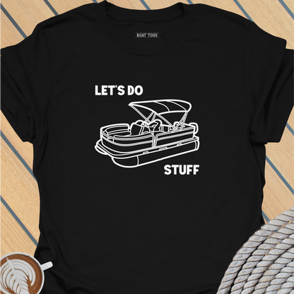 Let's do pontoon stuff T-shirt