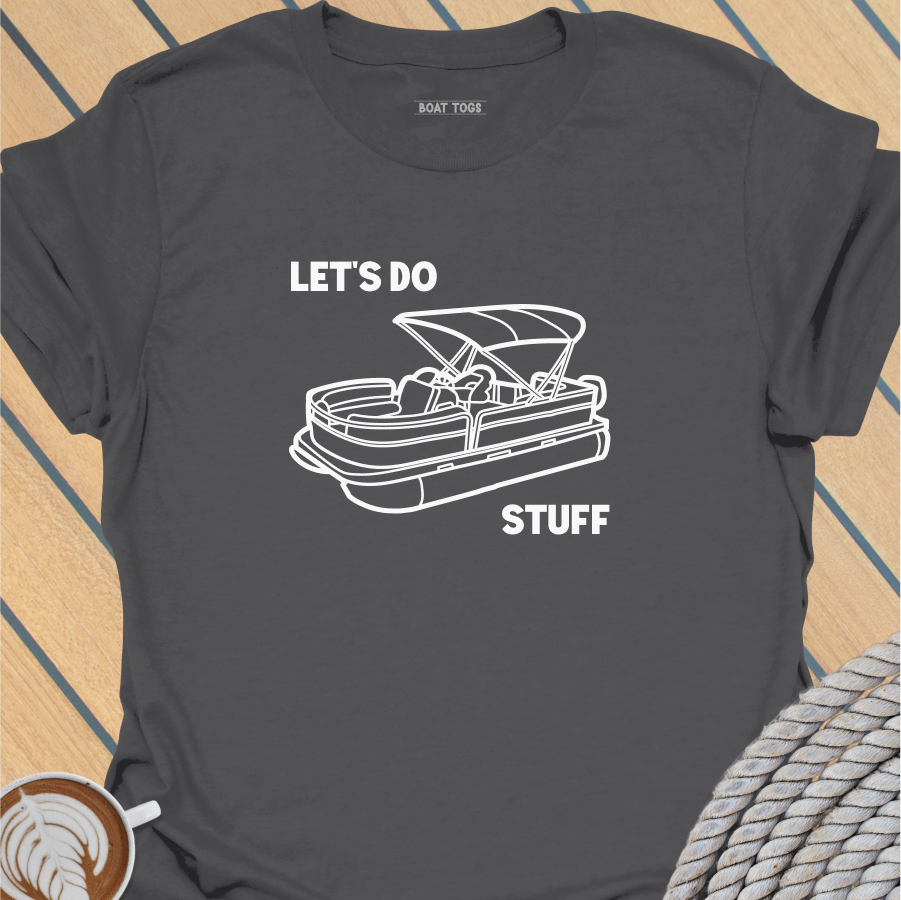 Let's do pontoon stuff T-shirt