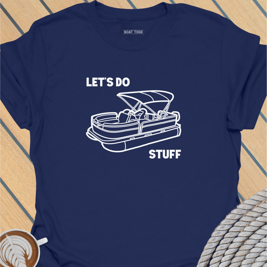 Let's do pontoon stuff T-shirt