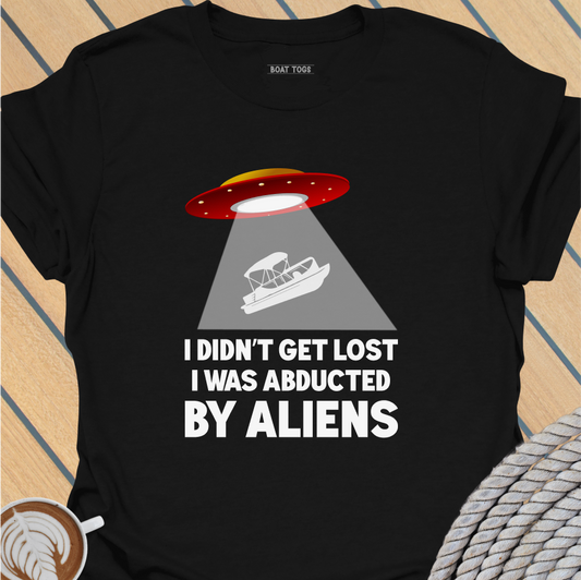 Abducted by aliens - pontoon T-shirt