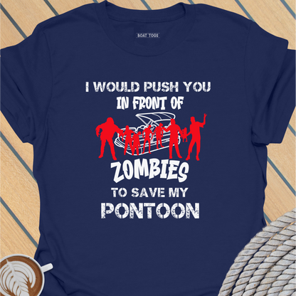 Push in front of zombies - pontoon T-shirt