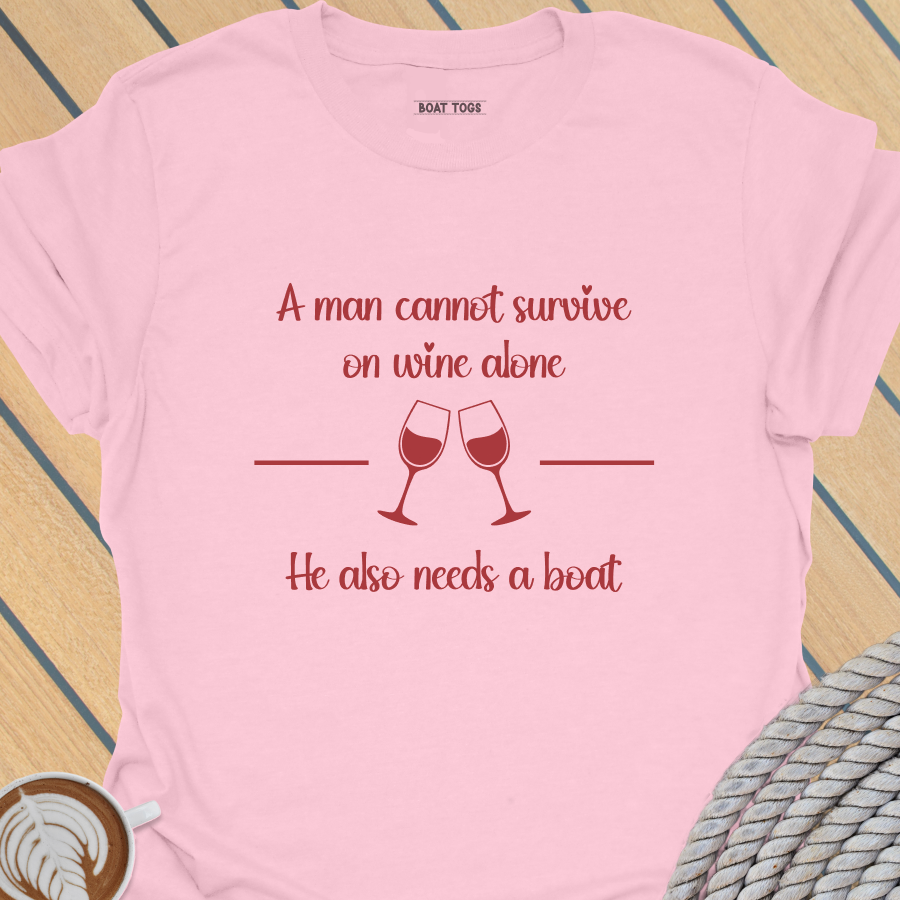 Man cannot survive on wine T-shirt