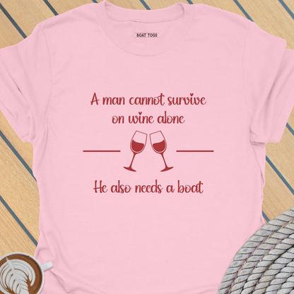 Man cannot survive on wine T-shirt