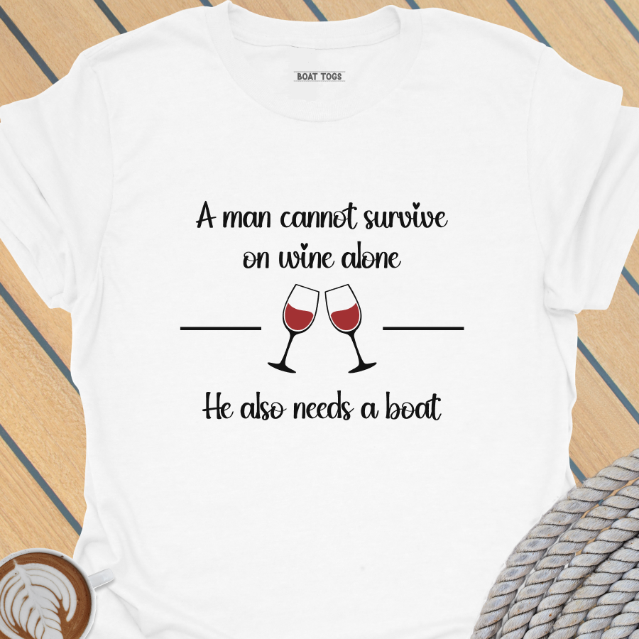 Man cannot survive on wine T-shirt
