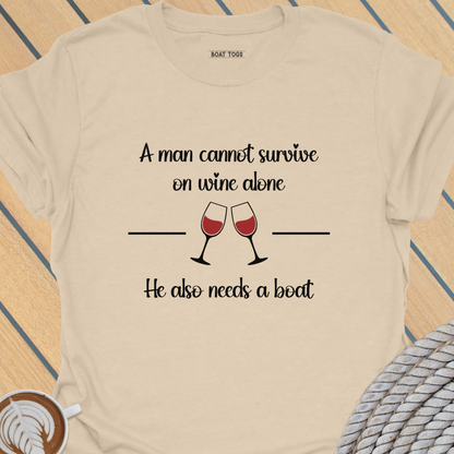 Man cannot survive on wine T-shirt