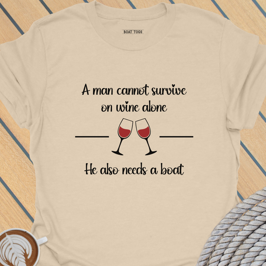 Man cannot survive on wine T-shirt