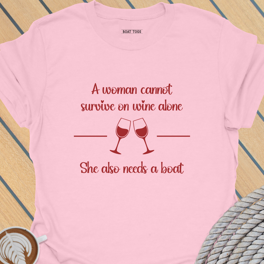 Woman cannot survive on wine T-shirt