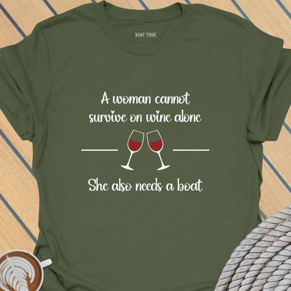 Woman cannot survive on wine T-shirt