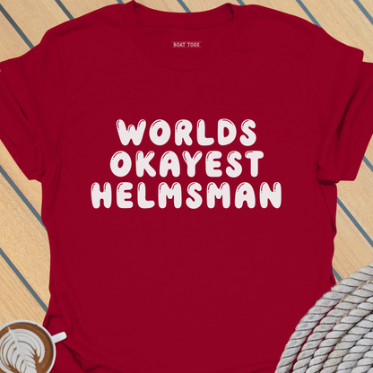 Worlds Okayest Helmsman T-shirt