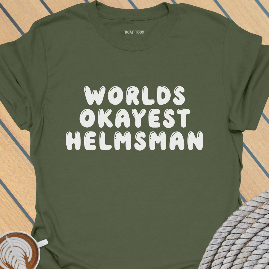 Worlds Okayest Helmsman T-shirt