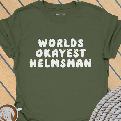 Worlds Okayest Helmsman T-shirt