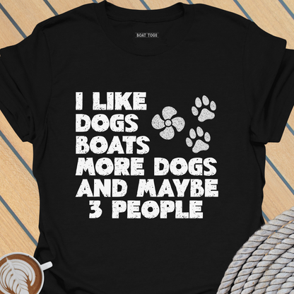 Boats more dogs 3 people T-shirt